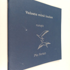 Pia Perkiö : Valosta minä laulan : runoja - pikkukuva 1