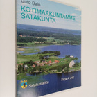 Unto Salo : Kotimaakuntamme Satakunta : katsaus Satakunna... - pikkukuva 1