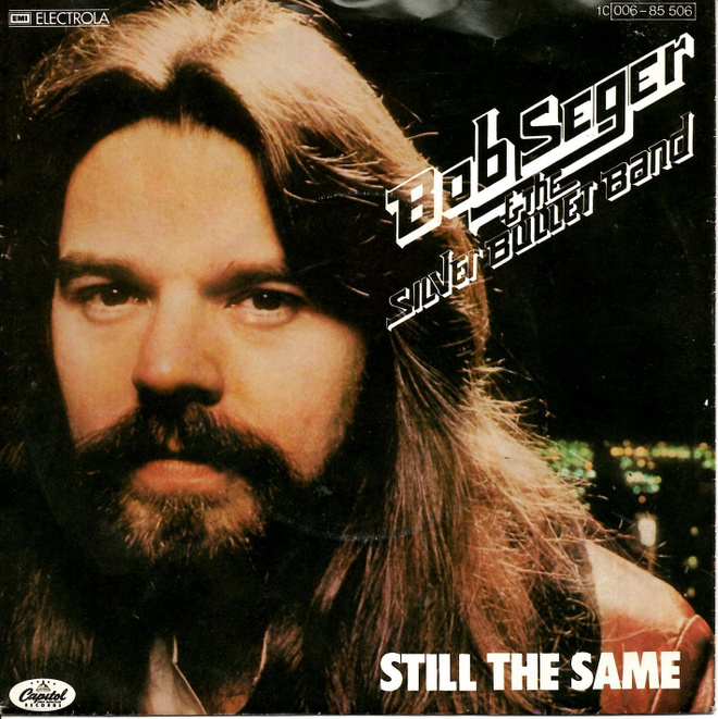 BOB SEGER & SILVER BULLET BAND: Still The Same / Feel L 7"kk