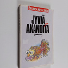 Elsa ja Sakari Virkkunen (toim.) : Jyviä ja akanoita : su... - pikkukuva 1