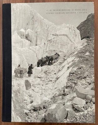 Mannerheim C. G : Across Asia from West to East in 1906-1908