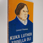 Lennart Pinomaa : Kuka Luther todella oli - pikkukuva 1
