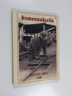 Pentti Aho : Komennuksella