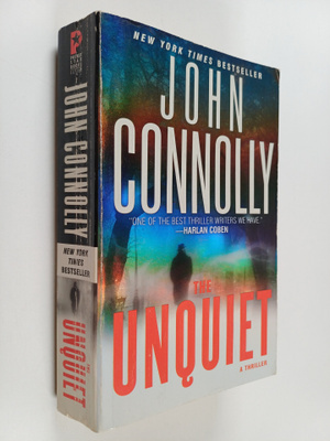 John Connolly : The Unquiet : A Thriller