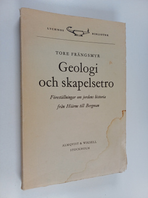 Tore Frängsmyr : Geologi och skapelsetro : Föreställninga...