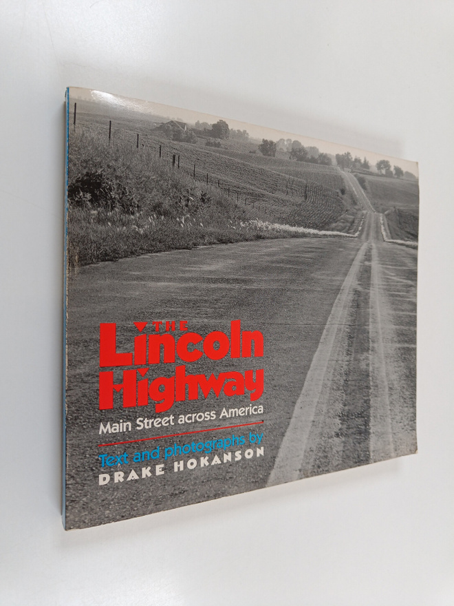 Drake Hokanson : The Lincoln Highway - Main Street Across...