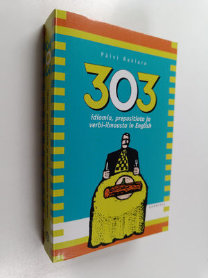 Päivi Rekiaro : 303 idiomia, prepositiota ja verbi-ilmaus...