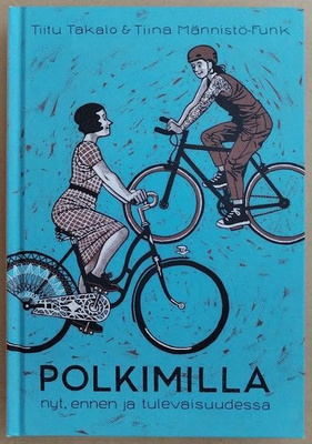 Polkimilla - nyt, ennen ja tulevaisuudessa