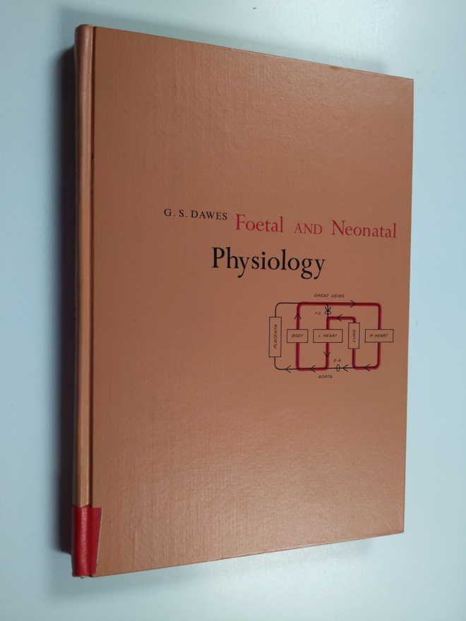 Geoffrey S. Dawes : Foetal and Neonatal Physiology : comp...