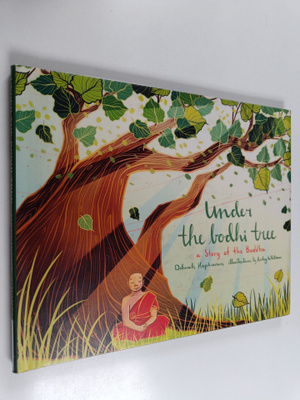 Deborah Hopkinson : Under the Bodhi tree : a Story of the...