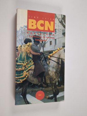 Timo Laiho : Barcelona : kulttuurin ja huvien kaupunki