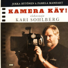 Kamera käy! Elokuvaaja Kari Sohlberg - pikkukuva 1
