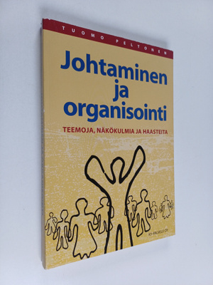 Tuomo Peltonen : Johtaminen ja organisointi : teemoja, nä...