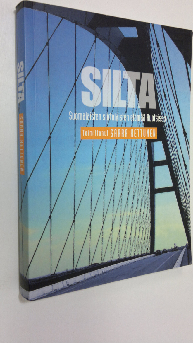 Saara (toim.) Kettunen : Silta : suomalaisten siirtolaist...