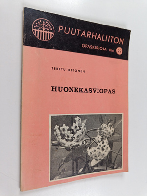Terttu Ketonen : Huonekasviopas