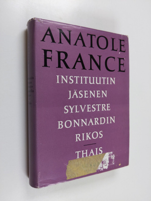 Anatole France : Instituutin jäsenen Sylvestre Bonnardin ...