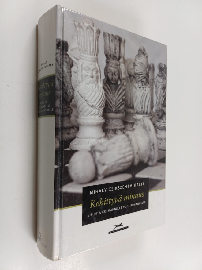Mihaly Csikszentmihalyi : Kehittyvä minuus : visioita kol...