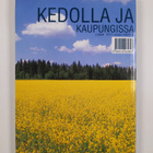 Kaisa (toim.) Lindgren : Kedolla ja kaupungissa : elämyks... - pikkukuva 2