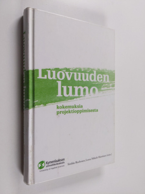 Luovuuden lumo : kokemuksia projektioppimisesta