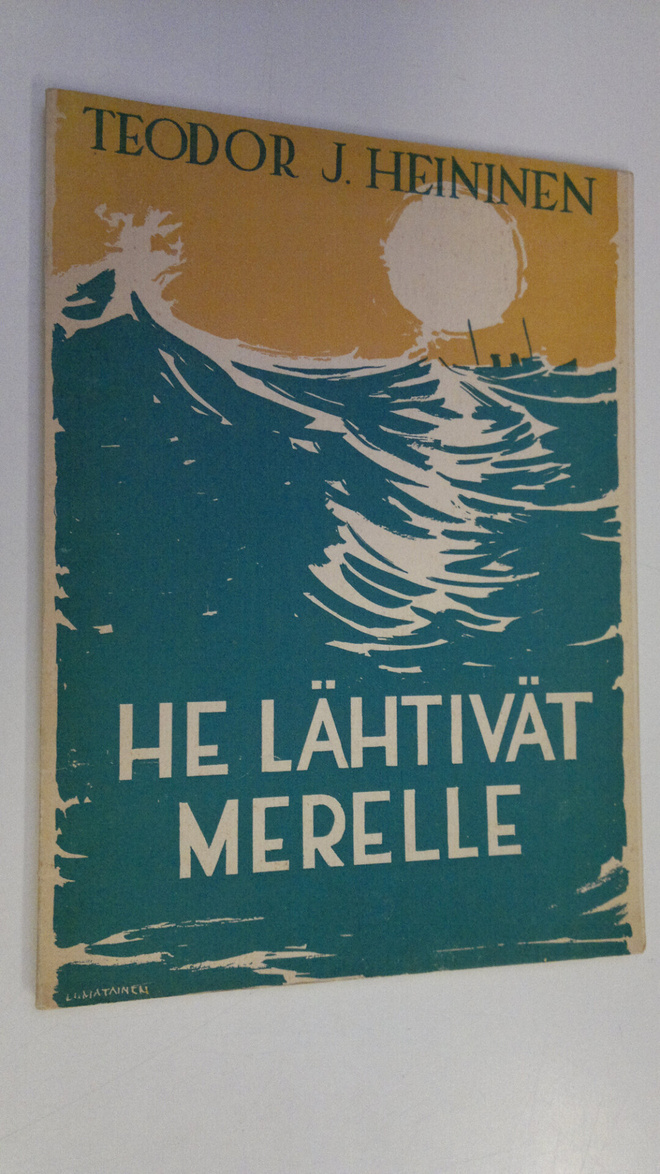 Teodor J. Heininen : He lähtivät merelle