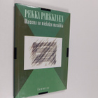 Pekka Parkkinen : Maisema on mielialan musiikkia : runoja - pikkukuva 1