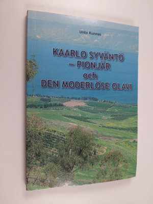 Unto Kunnas : Kaarlo Syväntö - pionjär : [Kaarlo O. Syvän...