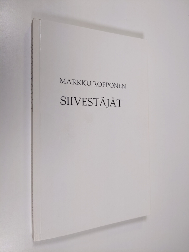 Markku Ropponen : Siivestäjät (näytekappale/koevedos)