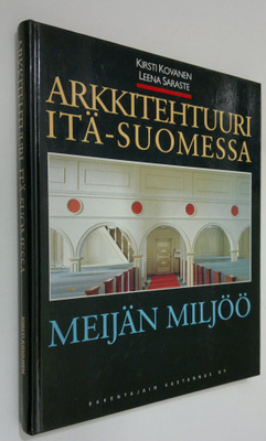 Kirsti Kovanen : Arkkitehtuuri Itä-Suomessa (signeerattu)...