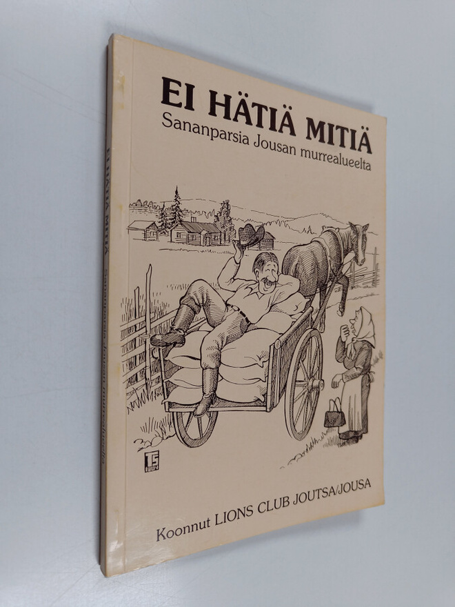 Ei hätiä mitiä : sananparsia Jousan murrealueelta