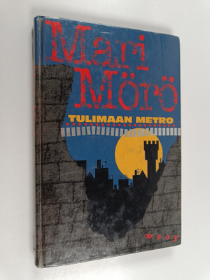Mari Mörö : Tulimaan metro