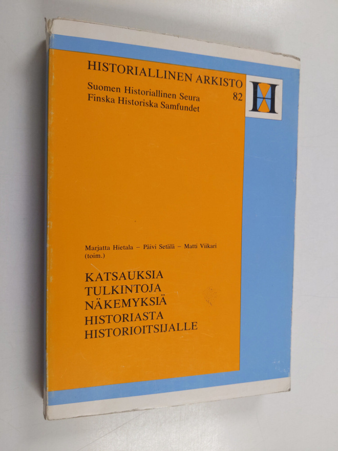 Katsauksia tulkintoja näkemyksiä historiasta historioitsi...
