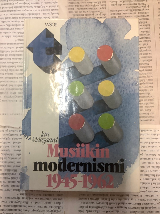 Jan Maegaard - Musiikin modernismi 1945-1962 (sid.)