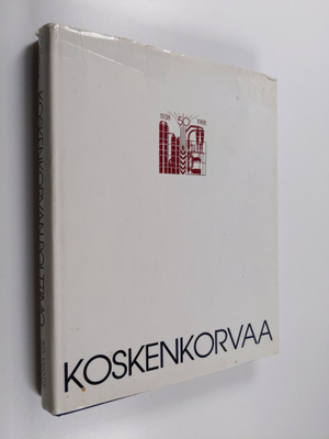Olli Kauppila : Koskenkorvan polttimo ja sen edeltäjät : ...