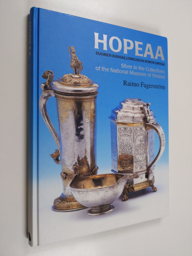 Raimo Fagerström : Hopeaa Suomen kansallismuseon kokoelmi...