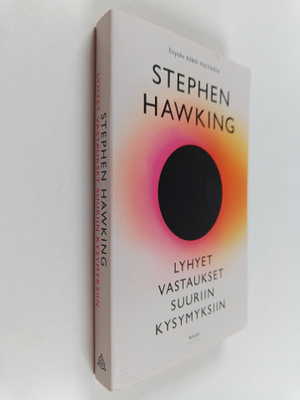 Stephen Hawking : Lyhyet vastaukset suuriin kysymyksiin