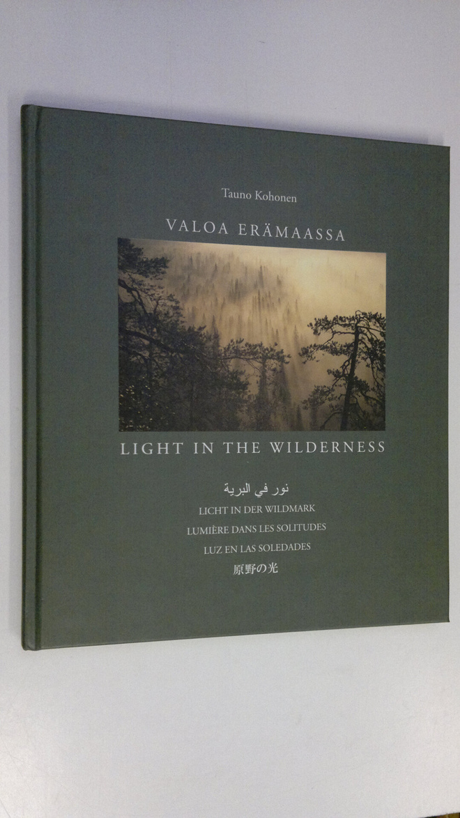 Tauno Kohonen : Valoa erämaassa = Light in the wilderness...