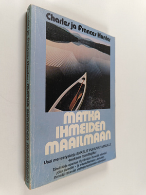 Charles Hunter ym. : Matka ihmeiden maailmaan