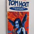 Tom Holt : Snow White and the Seven Samurai (signeerattu) - pikkukuva 1