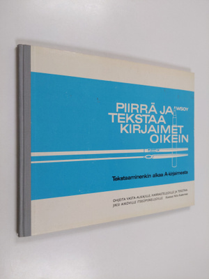 Piirrä ja tekstaa kirjaimet oikein : ohjeita vasta-alkaji...