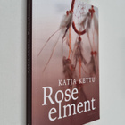 Katja Kettu : Rose elment - pikkukuva 1