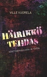 Ville Vuorela: HÄIRIKKÖTEHDAS