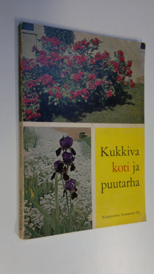 Terttu Kalevi : Kukkiva koti ja puutarha