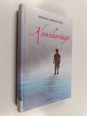 Minna Mikkonen : Kivenkerääjät
