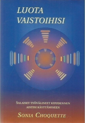 Sonia Choquette: Luota vaistoihisi