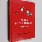 Hugleikur Dagsson : Tässä ei ole mitään vitsiä! - pikkukuva 1