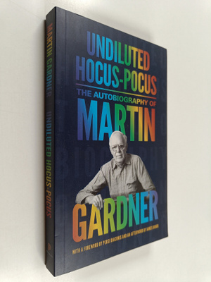 Martin Gardner : Undiluted Hocus-Pocus - The Autobiograph...
