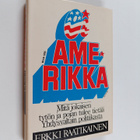 Erkki Raatikainen : Oi Amerikka : mitä jokaisen tytön ja ... - pikkukuva 1
