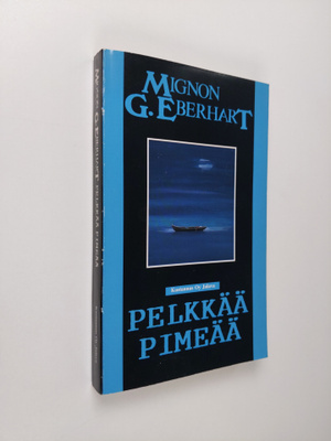 Mignon G. Eberhart : Pelkkää pimeää