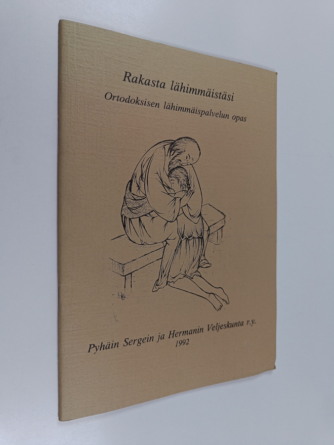 Rakasta lähimmäistäsi : Ortodoksisen lähimmäispalvelun opas