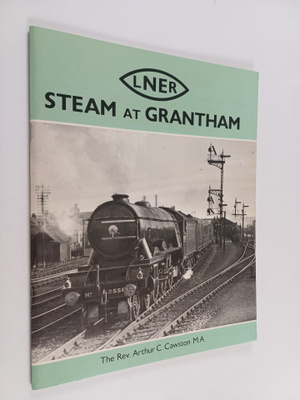 Arthur C. Cawston : Steam at Grantham